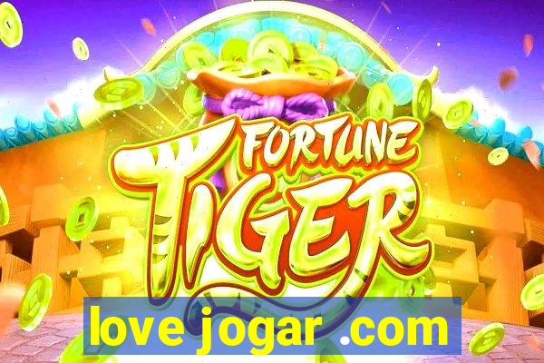 love jogar .com